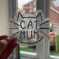 Cat Mum Sun Catcher