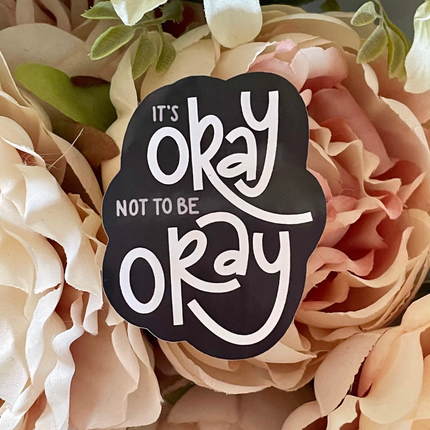 It's Okay Not To Be Okay Sticker